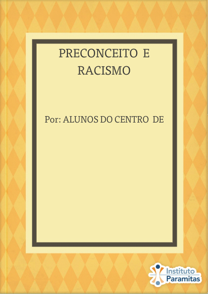PRECONCEITO  E RACISMO